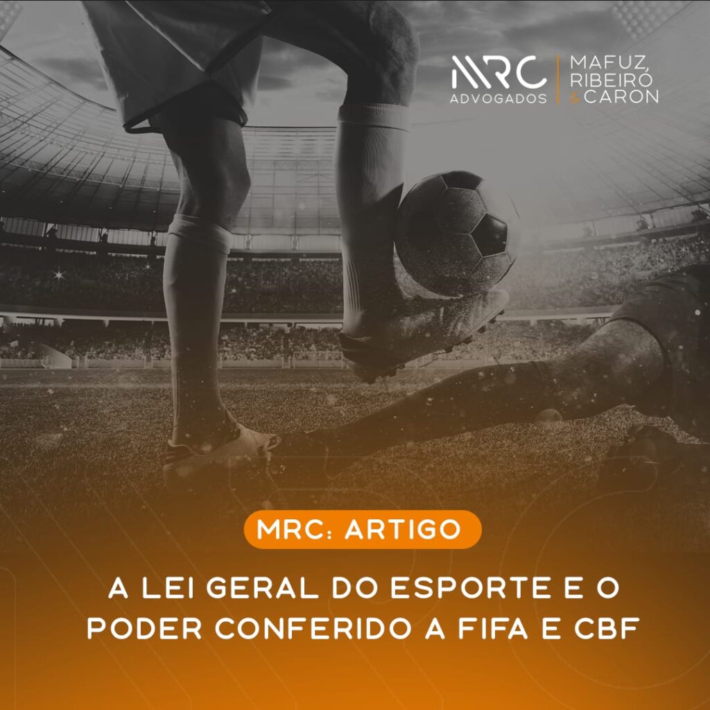 A Lei Geral do Esporte e o poder conferido a FIFA e CBF